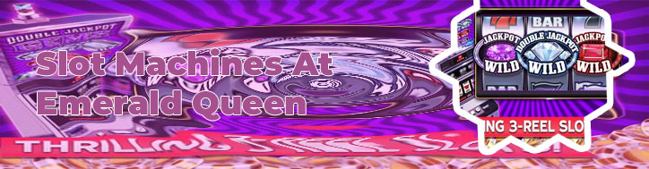 Best slots to play at emerald queen casino